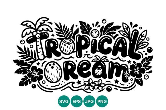Tropical Dream Black White Lettering Graphics