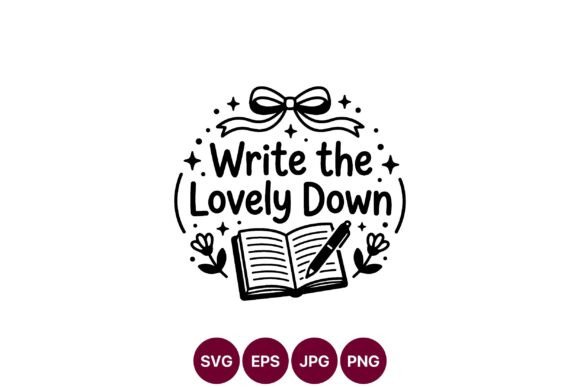 Write the Lovely Down Hand Lettering Graphics and Illustrations